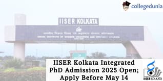 IISER Kolkata Integrated PhD Admission 2025 Open; Apply Before May 14
